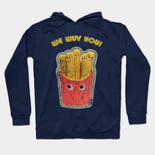 We Wuv You! - French Fries Hoodie